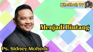 Khotbah Rohani Menjadi Bintang - Ps. Sidney Mohede