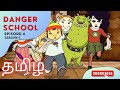 Danger school episode 4 season1 in tamil full
