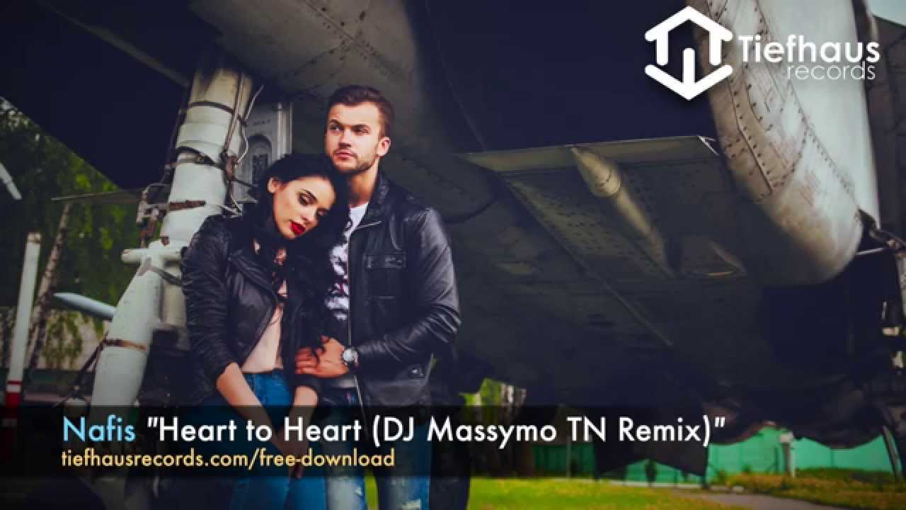 Nafis Heart To Heart Dj Massymo Tn Remix [free Download] Youtube