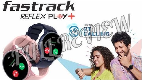 Full Review - Fastrack Reflex Play Plus Smart Watch | Application Installation & Training Tutorial