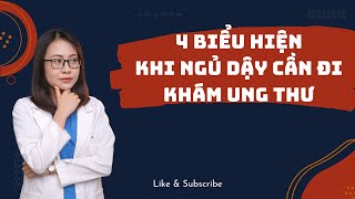 4 biểu hiện khi ngủ dậy cần đi khám UNG THƯ ngay #bacsihuyen #ungthu #songkhoe #suckhoe247