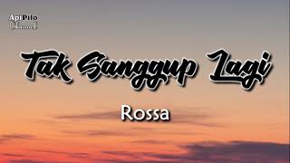 Tak Sanggup Lagi - Rossa (Cover & Lirik)