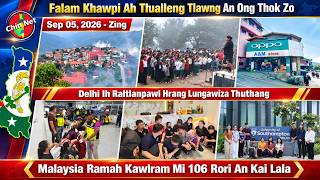 Sep 05 Zing: Falam Khawpi Ah Tualleng Tlawng An Ong Thok Zo. Malaysia Ah Kawlram Mi 106 Rori Kai