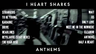 I Heart Sharks - &quot;Anthems&quot; Album Player