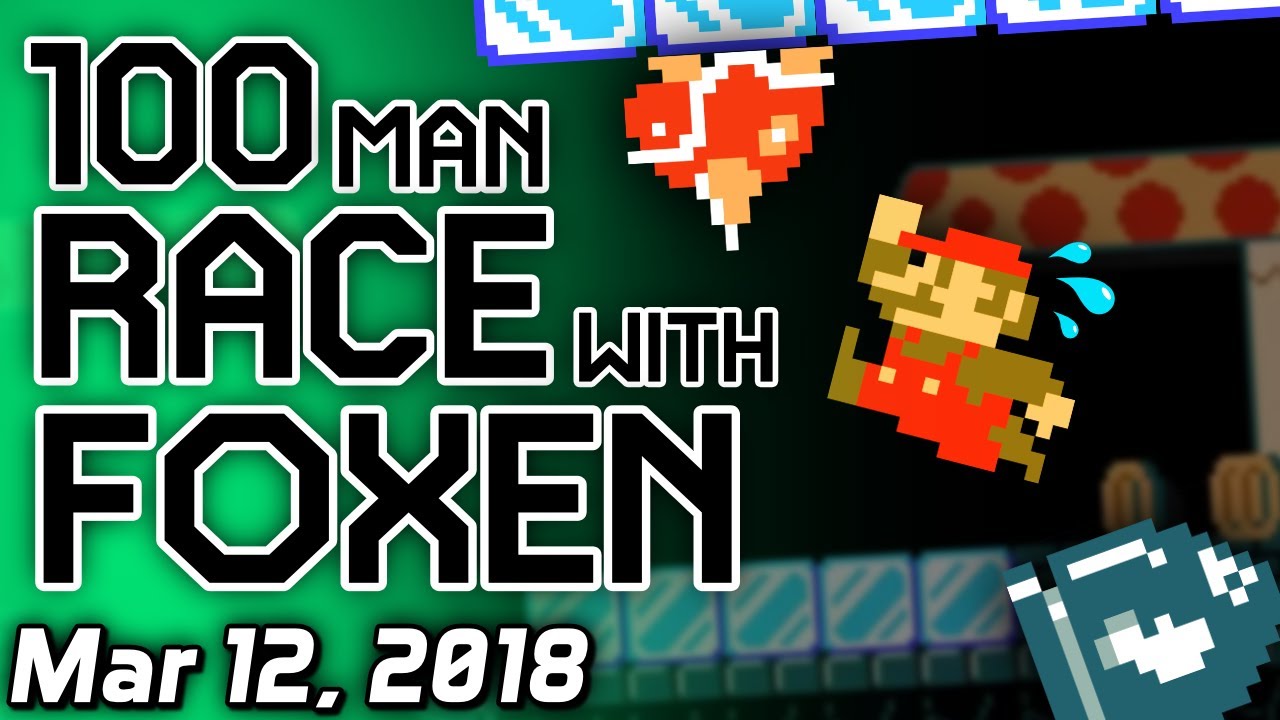 [SimpleFlips] Super Mario Maker: 100 Man Races w/ Foxen [Mar 12, 2018 ...