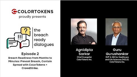 A real customer story: Breach Readiness from Months to Weeks with ColorTokens + CrowdStrike.
