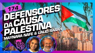 MAYNARA NAFE E UALID RABAH (DEFENSORES DA CAUSA PALESTINA) - Inteligência Ltda. Podcast #174