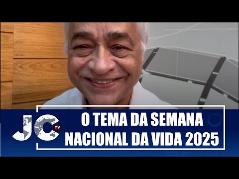 O tema da Semana Nacional da Vida 2025 – Esperança Viva – JCTV – 03/10/25