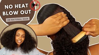 My HEATLESS Natural Hair Blow Out Routine!