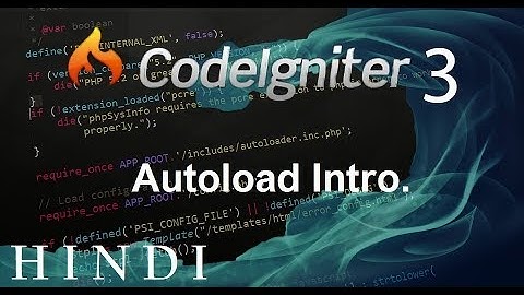 Codeigniter 3 Tutorial 11  Autoload Intro (हिन्दी)