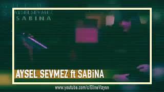 Aysel Sevmez Sabina Get Birdefelik Klip