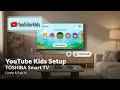 TOSHIBA Smart TV – Create &amp; Sign In to YouTube Kids