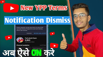 Youtube New YPP Term Notification Dismiss Ho Gaya !! अब कहा से करे Accept 😱