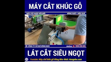 ✅MÁY CẮT KHÚC GỖ TRÒN, GỖ KEO, TRÀM ĐỜI MỚI, HIỆU QUẢ/ Cơ Khí Hồng Nho