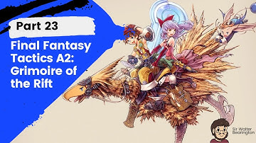 Final Fantasy Tactics A2: Grimoire of the Rift - Part 23 [Stream Archive | First Longplay]