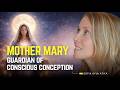 Mother Mary - Guardian of Conscious Conception