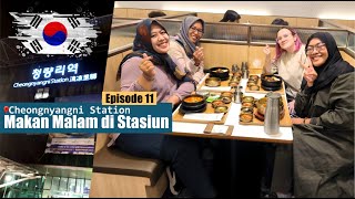 Ep.11 Makan Malam di Stasiun Cheongnyangni, Seoul - Autumn Korean Culture Camp 2023