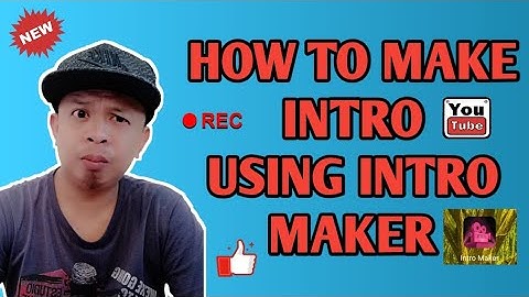 PAANO GUMAWA NG INTRO GAMIT ANG INTRO MAKER | GAMIT CELLPHONE