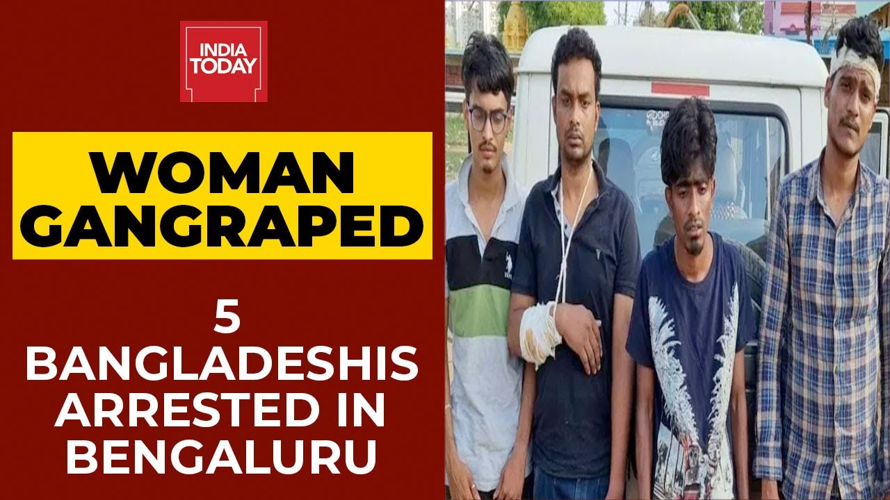 5 Bangladeshi Nationals Arrested In Bengaluru For Raping, Assaulting Woman India Today photo picture
