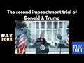 WATCH LIVE • The second impeachment trial of former President Donald J. Trump | DAY FOUR