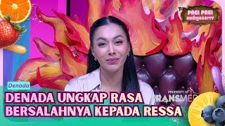 Denada Ungkap Bagaimana Perasannya Setelah Mengakui Ressa - PAGI PAGI AMBYAR (14/4/26) P2