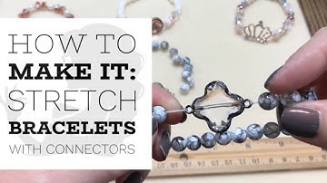 How to make stretch bracelets using connectors