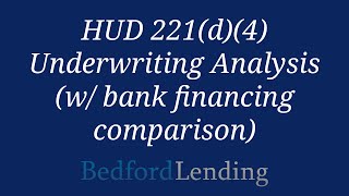 HUD 221(d)(4) Underwriting Analysis (w/ bank financing comparison) by Bedford Lending 1,336 views 1 year ago 25 minutes