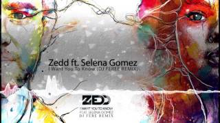 Zedd ft. selena gomez - i want you to know (dj feree remix)