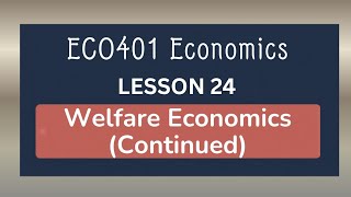 ECO401 Short Lecture 24- Welfare Economics (Continued)
