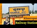 Khusropur railway station koo  trains timetable station code facilities parking atm hotels