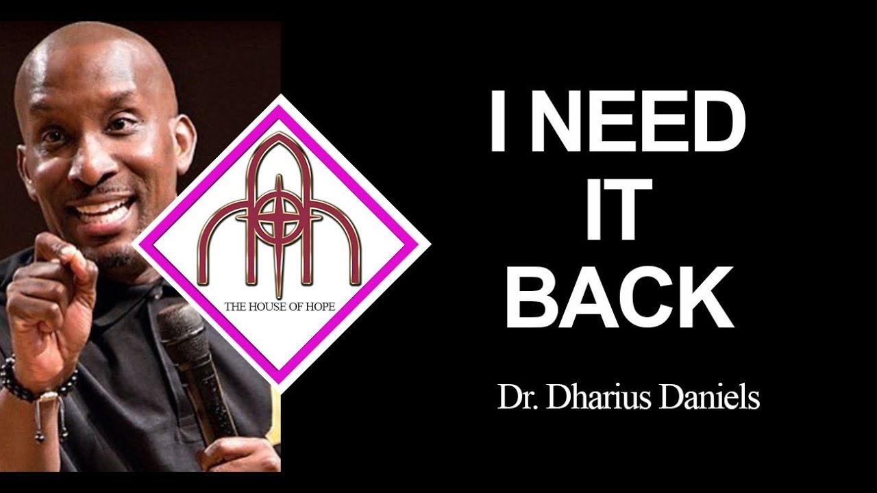 I Need It Back | Dr. Dharius Daniels - YouTube