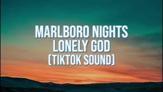 Marlboro Nights - Lonely God (TikTok Sound)