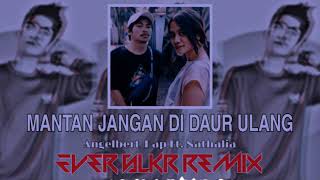 Lagu Terbaru Ever Salikara _ Mantan Jangan Di Daur Ulang - Angelbert Ft. Nathalia [M&V]