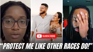 Black Woman Wants To Be Protected Like All Races Protect Their Women