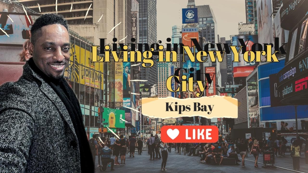 Living in New York City - Living in Kips Bay