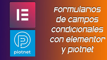 ✅ Formularios de campos condicionales con Elementor y Piotnet addons