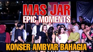 Epic moments pas konser Ambyar bahagia, | Mas jar x Lelaki beryodium