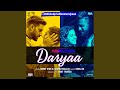 Daryaa (From "Manmarziyaan")