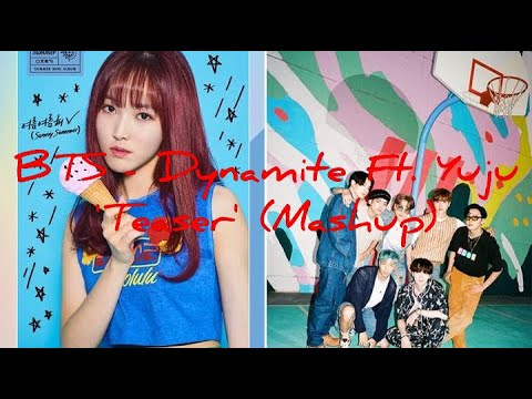 BTS – Dynamite Ft. Yuju 'Teaser' (Mashup)