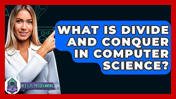 What Is Divide And Conquer In Computer Science? - Next LVL Programming