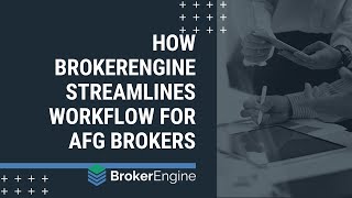 How BrokerEngine Streamlines Workflow For AFG Brokers