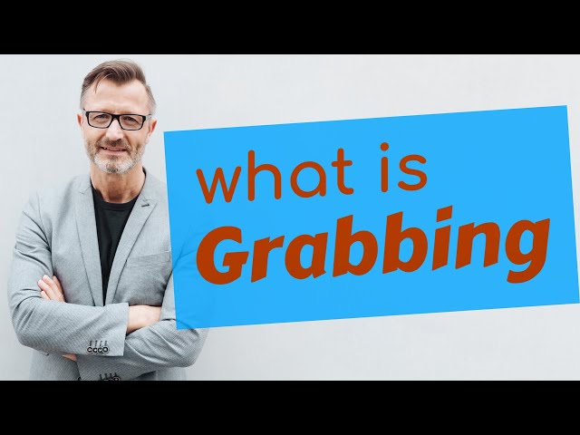 Grabbing meaning in Urdu - Translation of Grabbing 