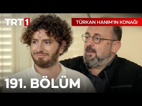 Türkan Hanım'ın Konağı 191. Bölüm