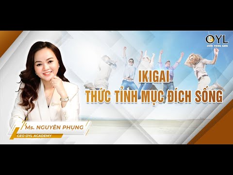 Video IKIGAI THỨC TỈNH MỤC ĐÍCH SỐNG - youtube