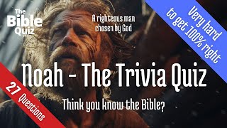 BIBLE QUIZ SPECIAL | 27 Impossible Bible trivia questions to test your Bible knowledge | NOAH