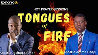 (POWERFUL) TONGUES OF FIRE with Apostle Joshua Selman and Apostle Arome Osayi