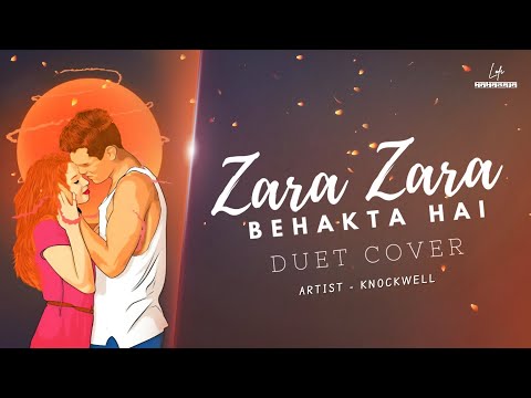 Zara Zara Bahekta Hai (Duet Cover) By @Knockwell | JalRaj | Somchanda Bhattacharya | RHTDM | 2022