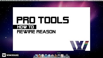 Pro Tools: How To Rewire Reason | WinkSound