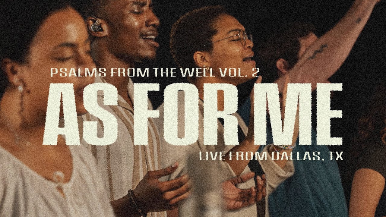 As For Me (Psalm 73) - The Worship Initiative (Live)