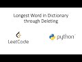 Leetcode - Longest Word in Dictionary through Deleting (Python)